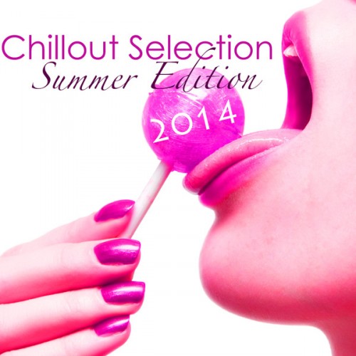 VA - Chillout Selection Summer Edition 2014 (2014) 6e3823d25a2aff58655e9d6114b2d17d