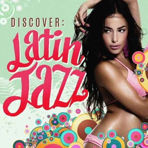 VA - Discover: Latin Jazz (2014) Fc1ec05aa3a8ac6c50ef99f2ef2f3607