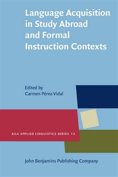 Language Acquisition in Study Abroad and Formal Instruction Contexts Bfb745378730e8924e1cf802e99f4609