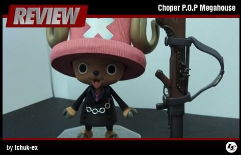 [REVIEW] Choper P.O.P Megahouse by tchuk-ex Review1-1