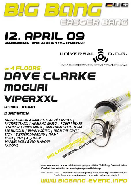 BIG BANG (Dave Clarke, Moguai, Viperxxl, D'Jamency, Romel Johan..) @ Universal DOG_Allemagne_12/04/2009 BigBang_paques