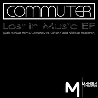 COMMUTER/D'JAMENCY •  Lost in Music EP •  Release date : april 15th of 2011 Couvcommuter