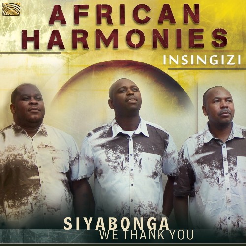 Insingizi - African Harmonies Siyabonga - We Thank You 01b3f5c9becf4329e7062a7dbeee7274