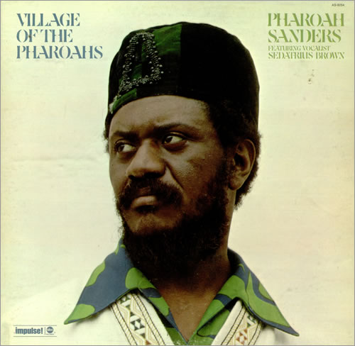 A rodar XXVI - Página 14 PharoahSanders-VillageOfThePharoahs-LPRECORD-446819_zps73d4a5c3