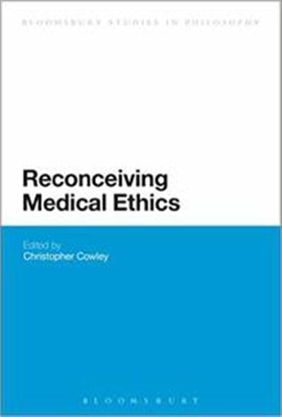 Reconceiving Medical Ethics Cea892a3f5011fe60374b5f823d40f56