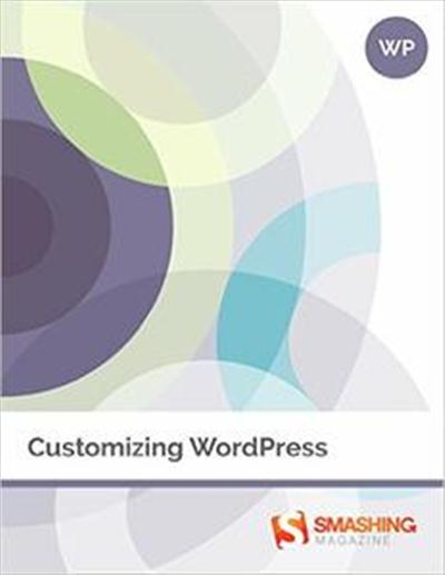 Customizing WordPress Smashing eBooks 695763f1d9d5cb856351d38e557b7f08