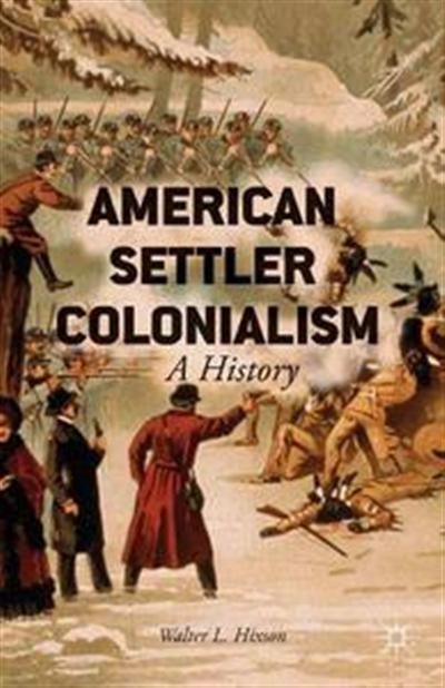 American Settler Colonialism A History 014232208b07792343b42b3ca3e05ae1