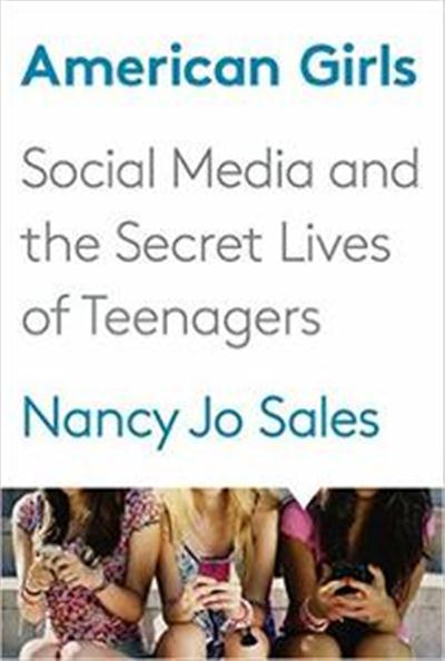 American Girls Social Media and the Secret Lives of Teenagers B3b53b9f38e5a8482673f9f86a39b8bf