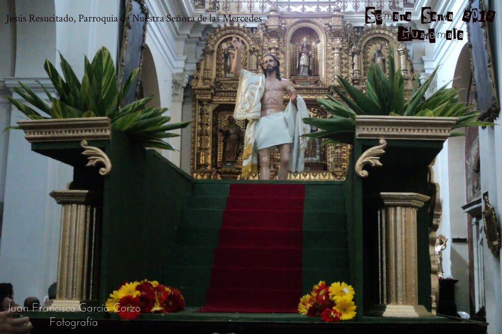 Semana Santa en Ciudad de Guatemala DSC06541JessResucitado-LaMerced