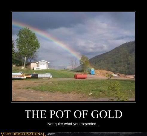 Funny Pictures and Jokes!  Demotivational-posters-the-pot-of-gold