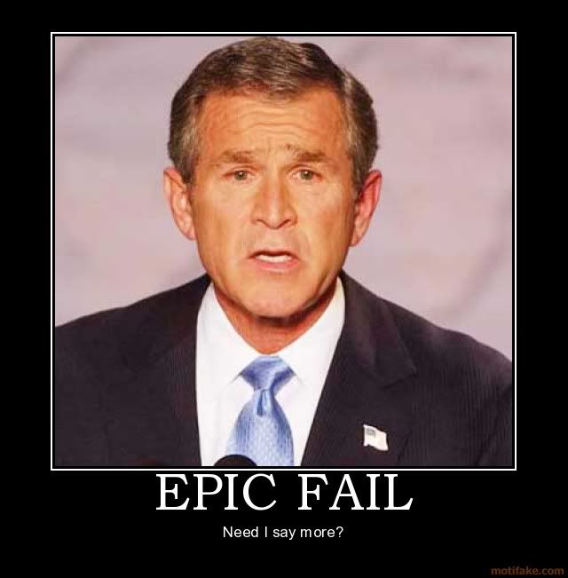 Fails, fails para todos :) Epic-fail-epic-fail-george-bush-president-u-s-a-usa-celebrit-demotivational-poster-1211157963