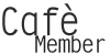 Cafè Member