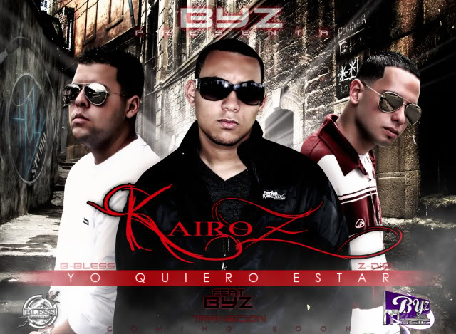 Kairoz Ft.BYZ Yo Quiero Estar Promoyokierollegar