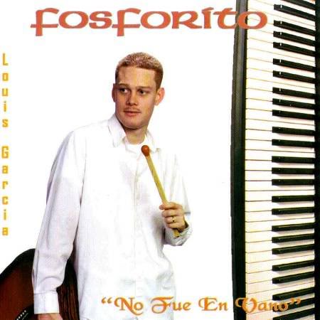 DISCOGRAFIA DE FOSFORITO "LUIS GARCIA" Fosforito-NoFueEnVano-Cover