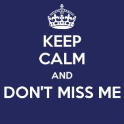 Precisazioni per marco61 e per tutti gli altri - Pagina 3 Keep-calm-and-don-t-miss-me_zpsf03c3cea-1_zps12cc0a96