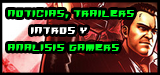 Noticias, Trailers, Intros y Analisis Gamers