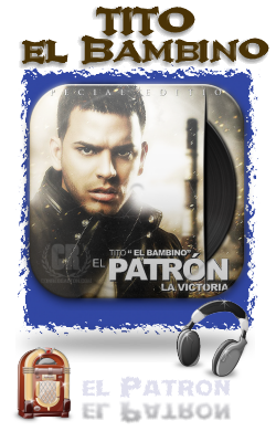 TITO el Bambino - El Patron: La Victoria TITOelBambino-elPatron