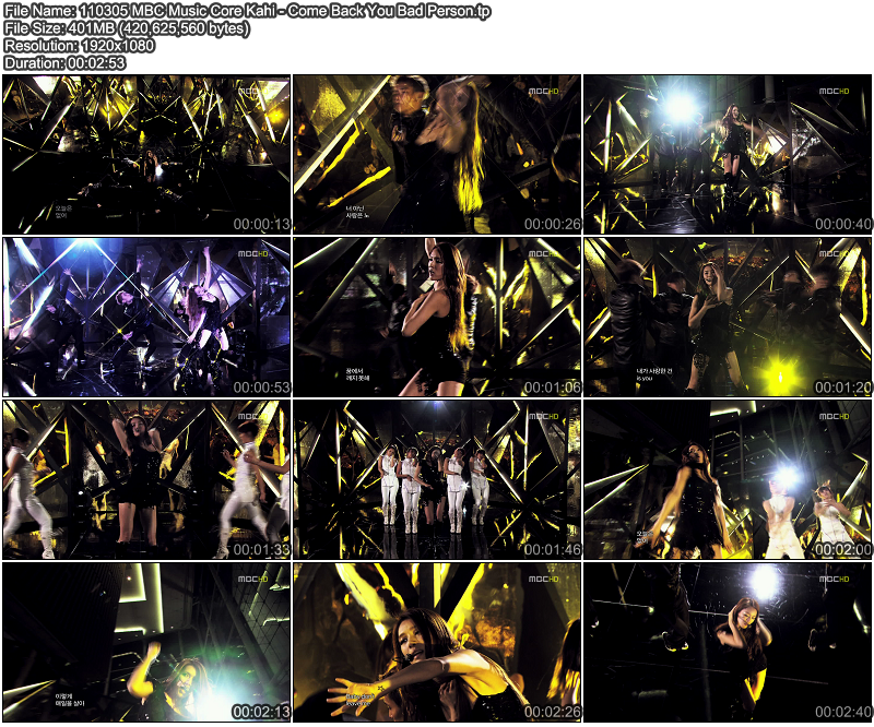 | Live | 110305 MBC Music Core Kahi - Come Back You Bad Perso 110305MBCMusicCoreKahi-ComeBackYouBadPerson