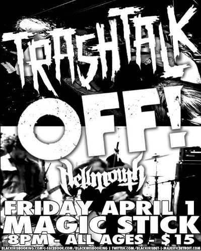 4/1 - OFF!, TRASH TALK, HELLMOUTH AT MAGIC STICK Offtrashtalk