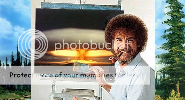 My Liberation from the Thuban Sex Cult - Page 4 Bob-ross-nuclear-explosion_zpsiydsdhrt