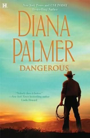 AUTORA: PALMER, DIANA - RUTA HOMBRES DE TEXAS (ACTUALIZADO 01/11/2013) Dangerous-ingls