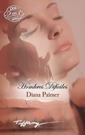 AUTORA: PALMER, DIANA - RUTA HOMBRES DE TEXAS (ACTUALIZADO 01/11/2013) Hombresdificiles