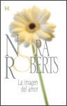 AUTORA: ROBERTS, NORA - VUELOS INDEPENDIENTES HARLEQUIN (ACTUALIZADO 01/11/2013) Laimagendelamor