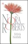 AUTORA: ROBERTS, NORA - VUELOS INDEPENDIENTES HARLEQUIN (ACTUALIZADO 01/11/2013) Sinfonainacabada