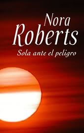 AUTORA: ROBERTS, NORA - VUELOS INDEPENDIENTES NO HARLEQUIN (ACTUALIZADO A 01/11/2013) Solaanteelpeligro