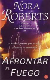 AUTORA: ROBERTS, NORA - RUTAS NO HARLEQUIN (ACTUALIZADO A 01/11/2013) Afrontarelfuego