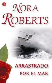 AUTORA: ROBERTS, NORA - RUTAS NO HARLEQUIN (ACTUALIZADO A 01/11/2013) Arrastradoporelmar