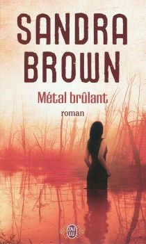 Métal brûlant de Sandra Brown BROWN_Metal_brulant