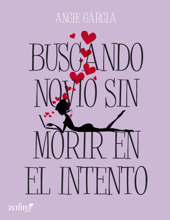 Buscando novio sin morir en el intento. Angie García. Buscando-novio-sin-morir-en-el-intento-ebook-9788408108399