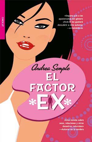 El factor ex. Andrea Semple. El-factor-ex-9788498005486