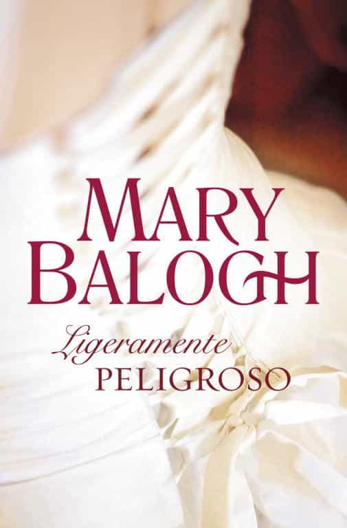 Ligeramente Peligroso. Mary Balogh. Ligeramente-peligroso-9788499082844