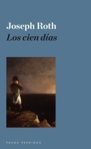 Joseph Roth, varias obras Los-cien-dias-9788493987961