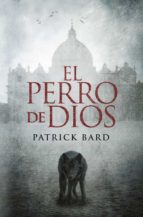 Perro de Dios - Patrick Bard El-perro-de-dios-9788425344084