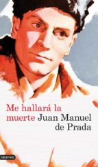 Me hallará la muerte - Juan Manuel de Prada Me-hallara-la-muerte-9788423339211