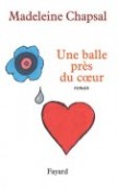 Une balle prs du coeur - Madeleine Chapsal 9782213637273