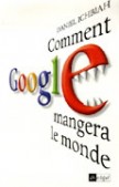 Comment Google va manger le monde 9782841878857