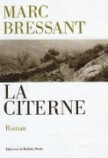 2009 - La citerne - Marc BRESSANT 9782877066938