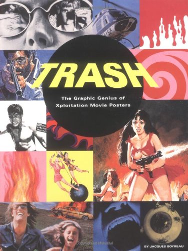 Trash: The Graphic Genius of Xploitation Movie Posters 0811834174.01.LZZZZZZZ