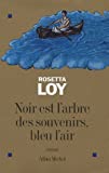 Noir est l'arbre des souvenirs, bleu l'air de Rosetta Loy 2226167285.08.MZZZZZZZ