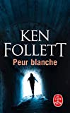 Ken Follett - Peur blanche 2253113042.01.MZZZZZZZ