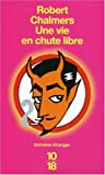 Une vie en chute libre - Robert Chalmers 2264042966.08.MZZZZZZZ