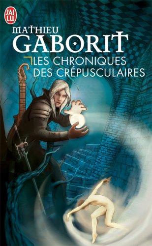 Les chroniques des crpusculaires - Mathieu Gaborit 2290310026.08.LZZZZZZZ