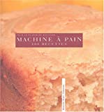 La Machine  pain : 100 recettes de Rebecca Pugnale 2843501482.08.MZZZZZZZ