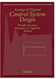 Analog and Digital Control System Design: Transfer-Function, State-Space, and Algebraic Methods 0030940702.01.MZZZZZZZ