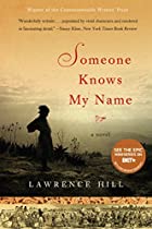 Someone Knows My Name by Lawrence Hill (c. 2007) 0393333094.01._SX140_SY225_SCLZZZZZZZ_
