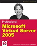 Professional Microsoft Virtual Server 2005 0470109173.01.MZZZZZZZ